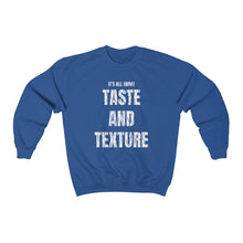 Load image into Gallery viewer, It&#39;s All About Taste and Texture Unisex Heavy Blend™ Crewneck Sweatshirt