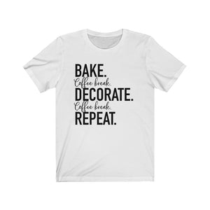 (b) Bake Coffee Break Decorate Coffee Break Repeat Short Sleeve Tee