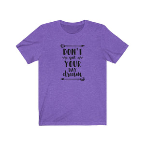 Don't Quit Your Day Dream Bella+Canvas 3001 Unisex Jersey Short Sleeve Tee
