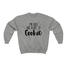Load image into Gallery viewer, (a) I&#39;m Back And Ready To Cookie Unisex Heavy Blend™ Crewneck Sweatshirt