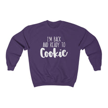 Load image into Gallery viewer, (a) I&#39;m Back And Ready To Cookie Unisex Heavy Blend™ Crewneck Sweatshirt