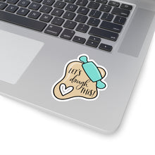 Load image into Gallery viewer, (b) Let&#39;s Dough This Sticker