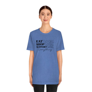 Eat Shop Support Local Unisex Jersey Short Sleeve Tee