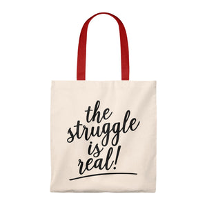 (a) The Struggle is Real Tote Bag - Vintage